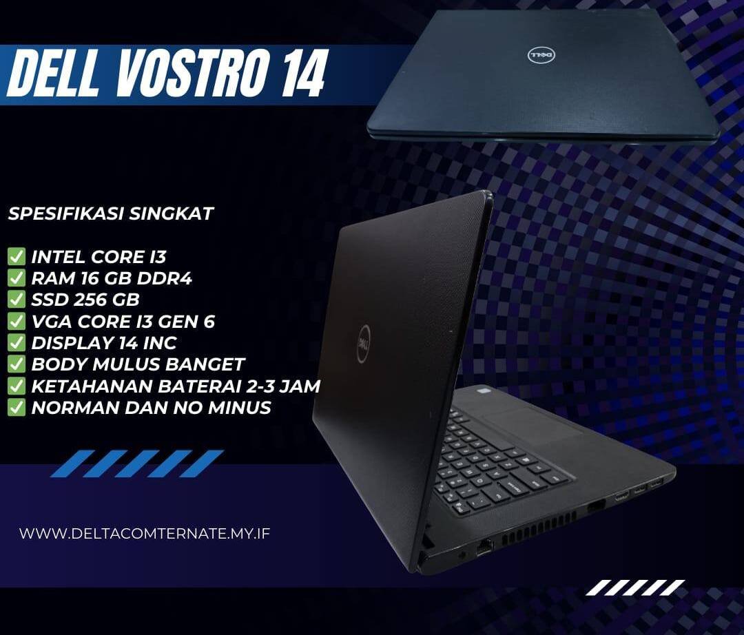 DELL VOSTRO14 INTEL CORE I3 GEN 6, RAM 16 GB SSD 256 GB LAPTOP TYPE BARU BODY SLIM ANTI LEMOT DISPLAY 14 INC MULUS