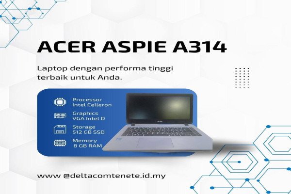 ACER ASPIRE A314 TYPE BARU BODY SLIM, INTEL CELERON RAM 8 GB SSD 512 GB DISPLAY 14 INC MULUS
