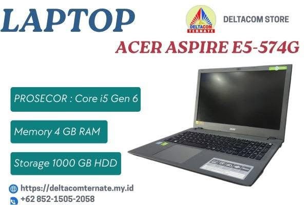 ACER ASPIRE E5-574G INTEL CORE i5 Gen 6 RAM 4 GB HDD 1000 GB DISPLAY 15,6 INC MULUS TYPE BARU BODY SLIM