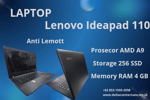 LENOVO IDEAPAD 110 TYPE BARU BODY SLIM, PROSESOR AMD A9 RAM 4 GB SSD 256 GB DISPLAY 14 INC MULUS