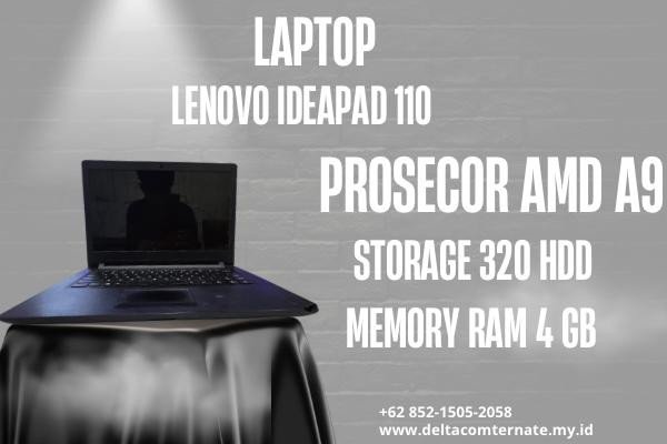 LENOVO IDEAPAD 110 TYPE BARU BODY SLIM, PROSESOR AMD A9 RAM 4 GB HDD 320 GB DISPLAY 14 INC MULUS