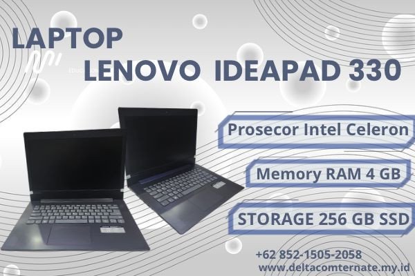 LENOVO IDEAPAD 330 TYPE BARU BODY SLIM, PROSESOR INTEL CELERON RAM 4 GB SSD 256 GB DISPLAY 14 INC MULUS