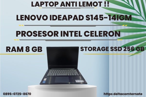 LENOVO IDEAPAD S145-14IGM, TYPE BARU BODY SLIM, PROSESOR INTEL CELLERON RAM 8 GB SSD 256 GB DISPLAY 14 INCH MULUS
