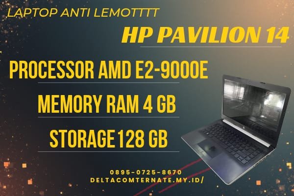 HP PAVILION 14, TYPE BARU BODY SLIM, PROSESOR AMD E2-9000E RAM 4 GB SSD 128 GB DISPLAY 14 INCH MULUS