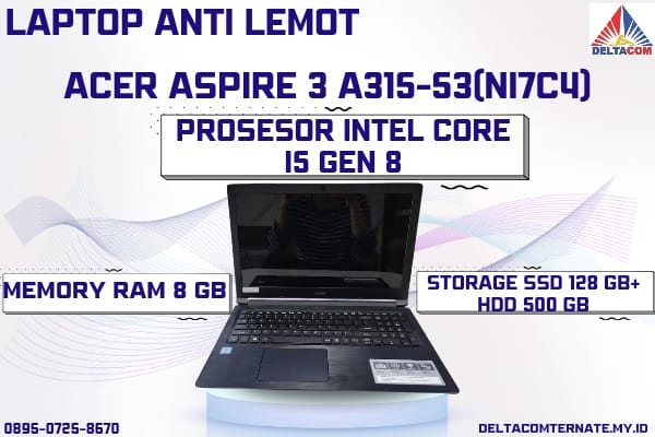 ACER ASPIRE 3 A315-53[N17C4] , TYPE BARU BODY SLIM, PROSESOR INTEL CORE I5 GEN 8 RAM 8 GB SSD 128 GB + HDD 500 GB DISPLAY 14 INCH MULUS, WARNAH HITAM